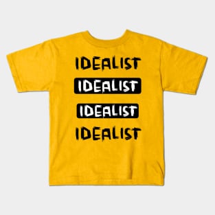 Optimistic Thinking, Idealism, Idealist Kids T-Shirt